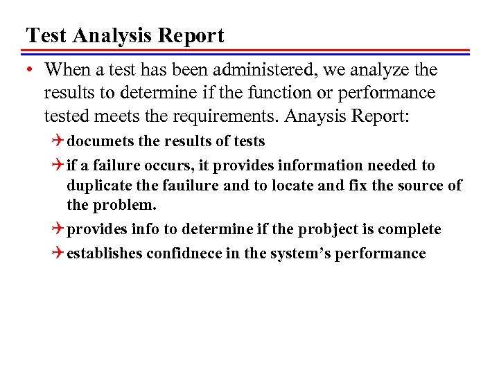 Test Analysis Report • When a test has been administered, we analyze the results