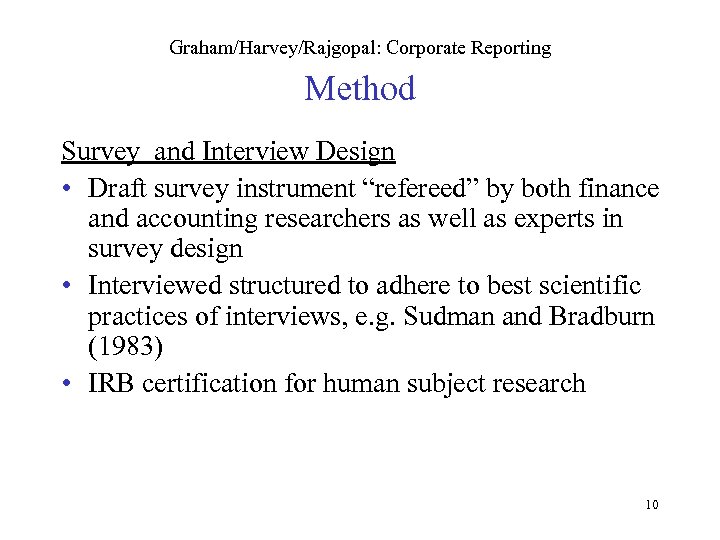 Graham/Harvey/Rajgopal: Corporate Reporting Method Survey and Interview Design • Draft survey instrument “refereed” by