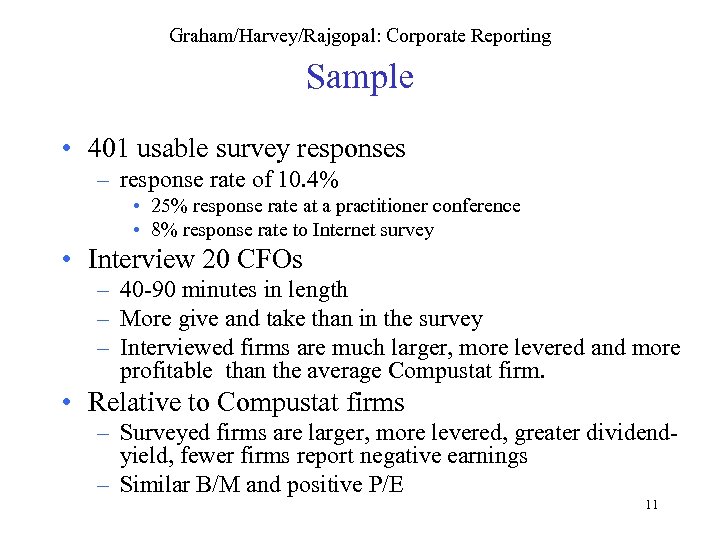 Graham/Harvey/Rajgopal: Corporate Reporting Sample • 401 usable survey responses – response rate of 10.