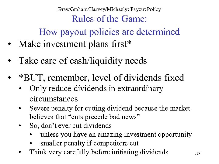 Brav/Graham/Harvey/Michaely: Payout Policy Rules of the Game: How payout policies are determined • Make