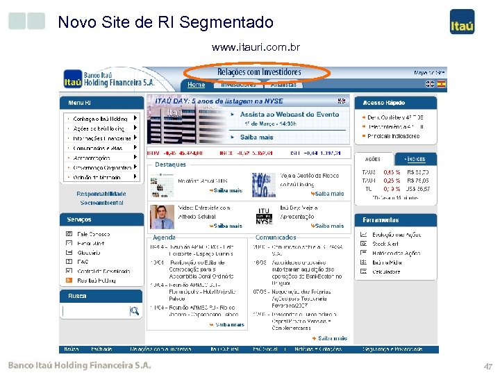 Novo Site de RI Segmentado www. itauri. com. br 47 