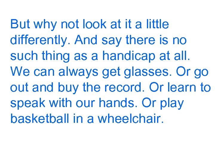 But why not look at it a little differently. And say there is no