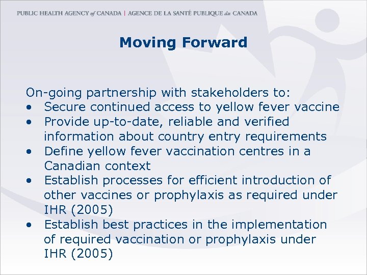 Moving Forward On-going partnership with stakeholders to: • Secure continued access to yellow fever