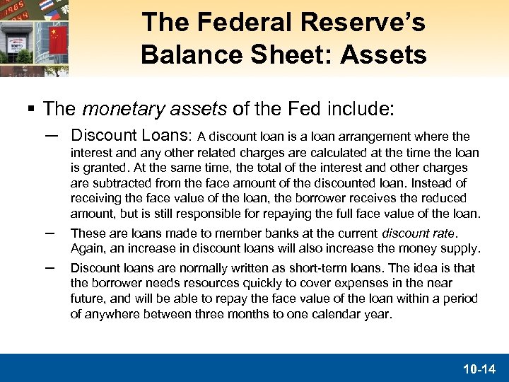 The Federal Reserve’s Balance Sheet: Assets § The monetary assets of the Fed include: