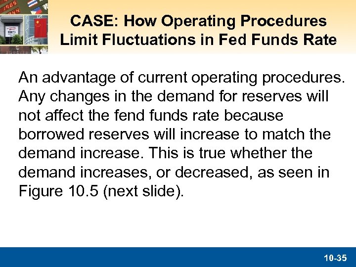 CASE: How Operating Procedures Limit Fluctuations in Fed Funds Rate An advantage of current