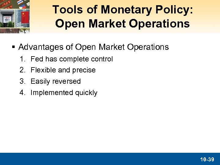 Tools of Monetary Policy: Open Market Operations § Advantages of Open Market Operations 1.