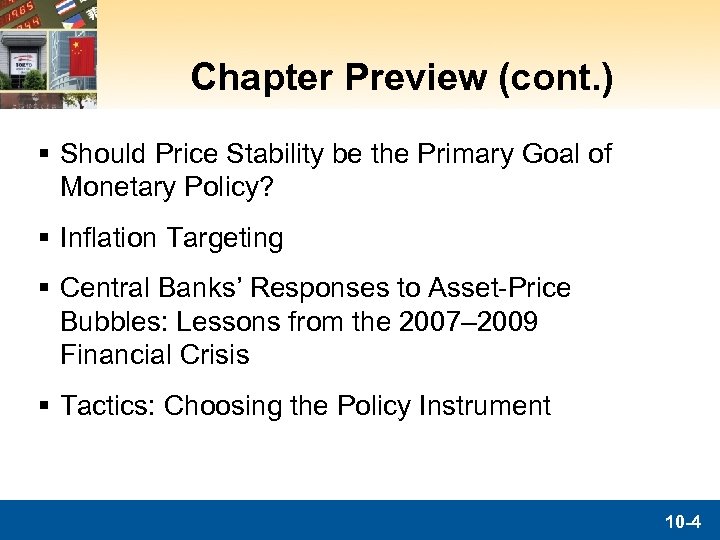 Chapter Preview (cont. ) § Should Price Stability be the Primary Goal of Monetary