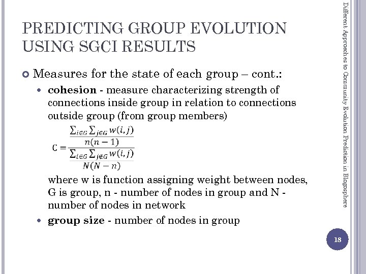 Different Approaches to Community Evolution Prediction in Blogosphere PREDICTING GROUP EVOLUTION USING SGCI RESULTS