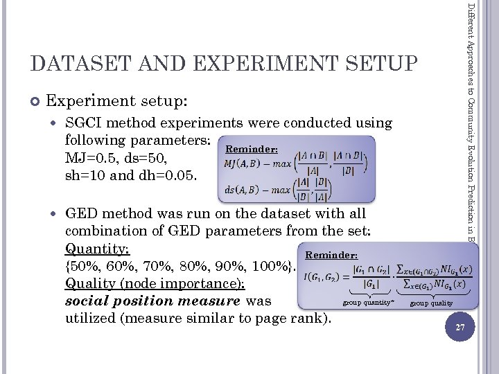 Different Approaches to Community Evolution Prediction in Blogosphere DATASET AND EXPERIMENT SETUP Experiment setup: