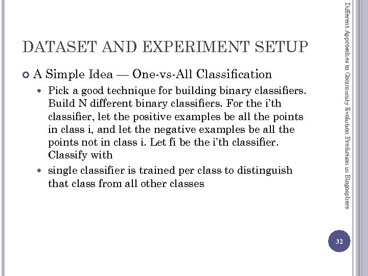 Different Approaches to Community Evolution Prediction in Blogosphere DATASET AND EXPERIMENT SETUP A Simple