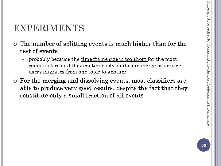 Different Approaches to Community Evolution Prediction in Blogosphere EXPERIMENTS The number of splitting events