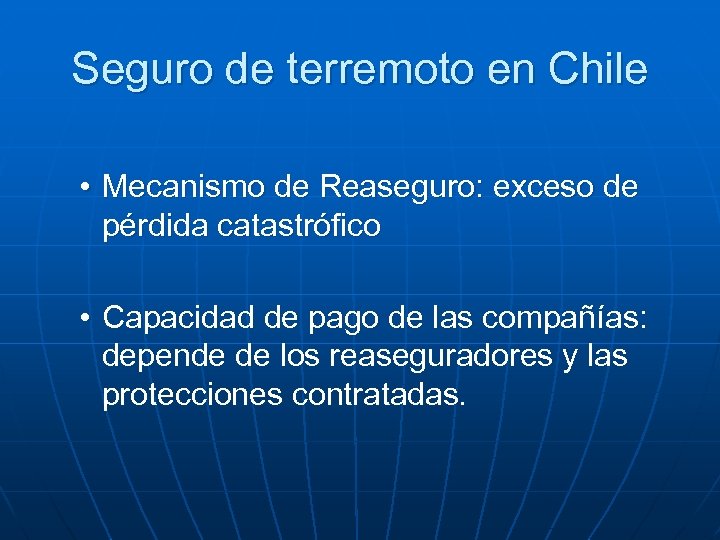 Seguro de terremoto en Chile • Mecanismo de Reaseguro: exceso de pérdida catastrófico •