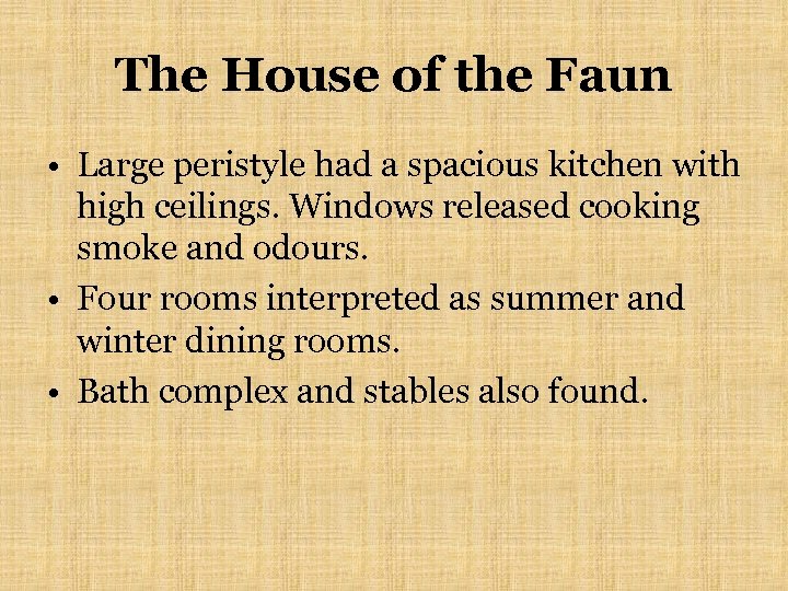 The House of the Faun • Large peristyle had a spacious kitchen with high