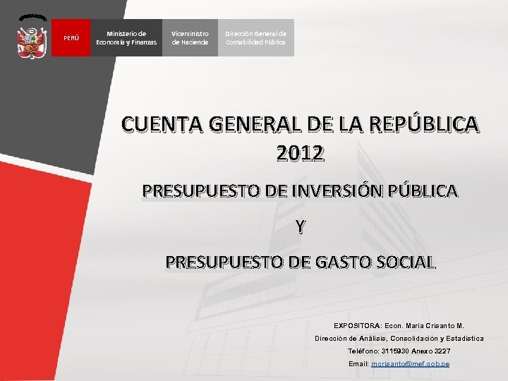 PERÚ Ministerio de Economía y Finanzas Viceministro de Hacienda Dirección General de Contabilidad Pública