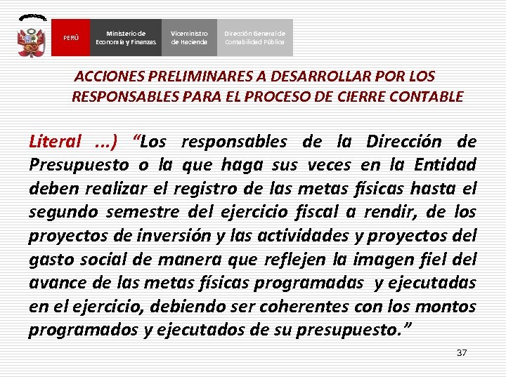 PERÚ Ministerio de Economía y Finanzas Viceministro de Hacienda Dirección General de Contabilidad Pública