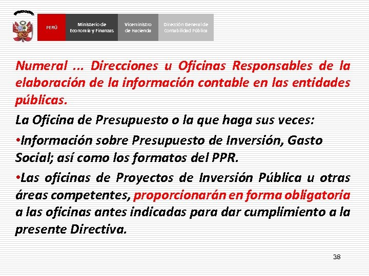 PERÚ Ministerio de Economía y Finanzas Viceministro de Hacienda Dirección General de Contabilidad Pública