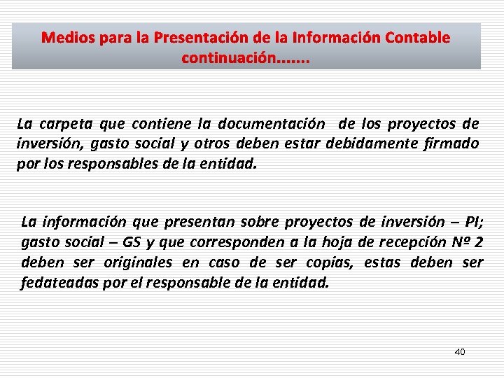 Medios para la Presentación de la Información Contable continuación. . . . La carpeta