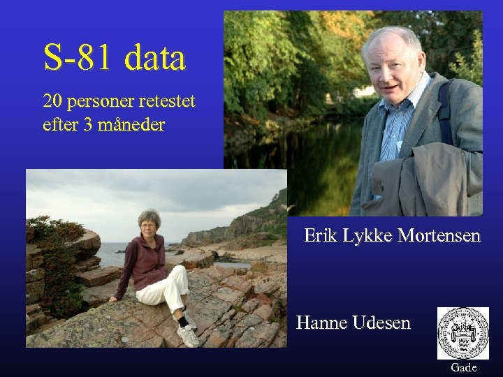 S-81 data 20 personer retestet efter 3 måneder Erik Lykke Mortensen Hanne Udesen Gade