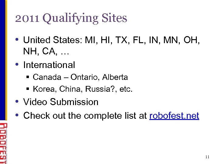 2011 Qualifying Sites • United States: MI, HI, TX, FL, IN, MN, OH, NH,