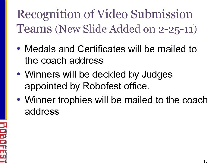 Recognition of Video Submission Teams (New Slide Added on 2 -25 -11) • Medals