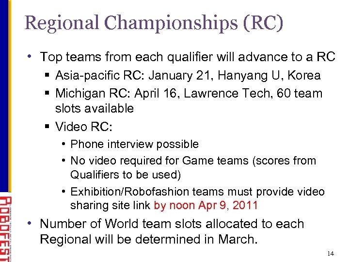 Regional Championships (RC) • Top teams from each qualifier will advance to a RC