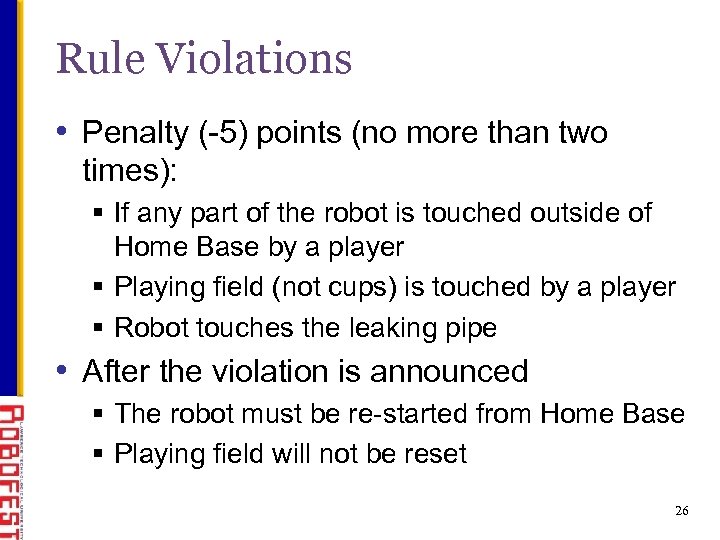 Rule Violations • Penalty (-5) points (no more than two times): § If any