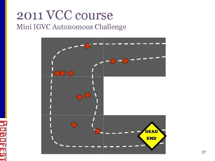 2011 VCC course Mini IGVC Autonomous Challenge DEAD END 37 