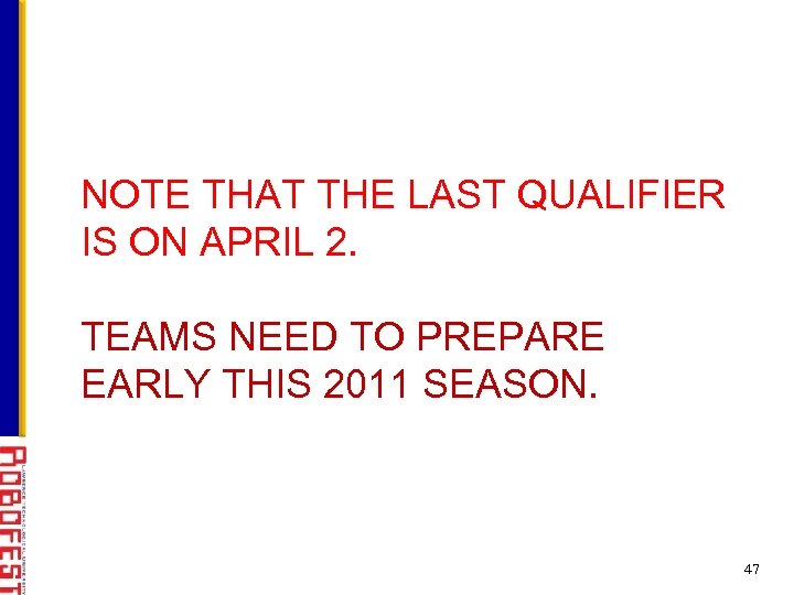 NOTE THAT THE LAST QUALIFIER IS ON APRIL 2. TEAMS NEED TO PREPARE EARLY