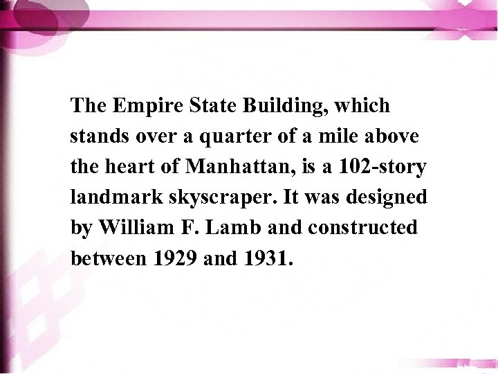 The Empire State Building, which stands over a quarter of a mile above the