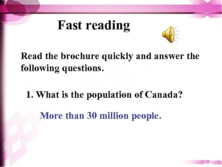 Fast reading Read the brochure quickly and answer the following questions. 1. What is
