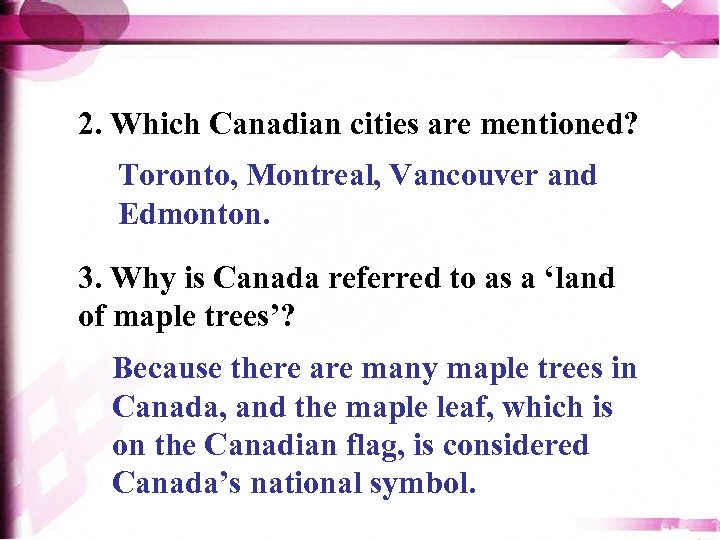 2. Which Canadian cities are mentioned? Toronto, Montreal, Vancouver and Edmonton. 3. Why is