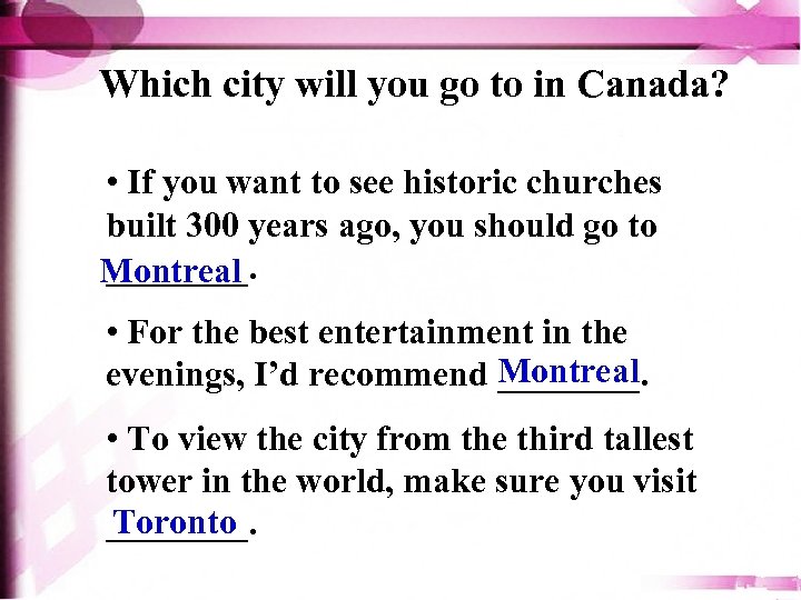 Which city will you go to in Canada? • If you want to see