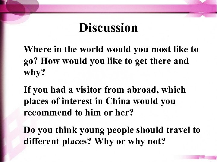 Discussion Where in the world would you most like to go? How would you