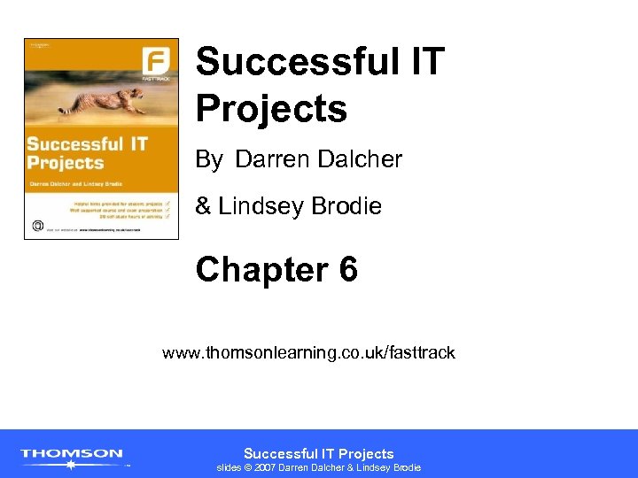Successful IT Projects By Darren Dalcher & Lindsey Brodie Chapter 6 www. thomsonlearning. co.