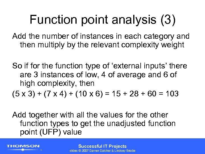 Function point analysis (3) Add the number of instances in each category and then