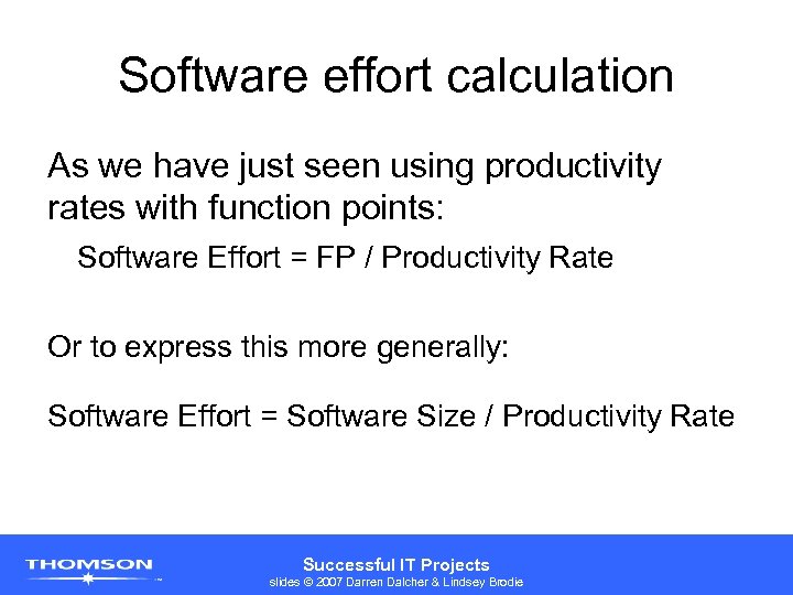 Software effort calculation As we have just seen using productivity rates with function points: