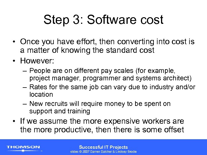 Step 3: Software cost • Once you have effort, then converting into cost is