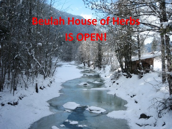 Beulah House of Herbs IS OPEN! 