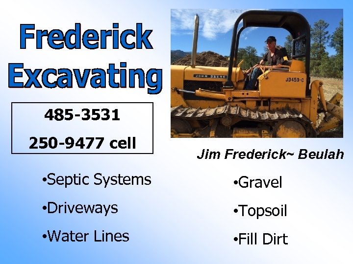 485 -3531 250 -9477 cell Jim Frederick~ Beulah • Septic Systems • Gravel •