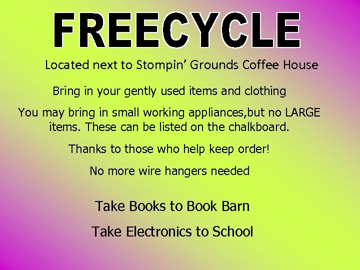 Located next to Stompin’ Grounds Coffee House Bring in your gently used items and