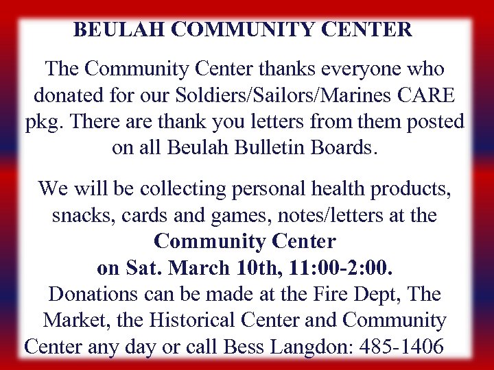 BEULAH COMMUNITY CENTER The Community Center thanks everyone who donated for our Soldiers/Sailors/Marines CARE