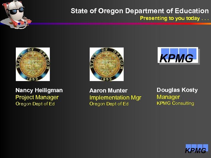 State of Oregon Department of Education Presenting to you today. . . Nancy Heiligman