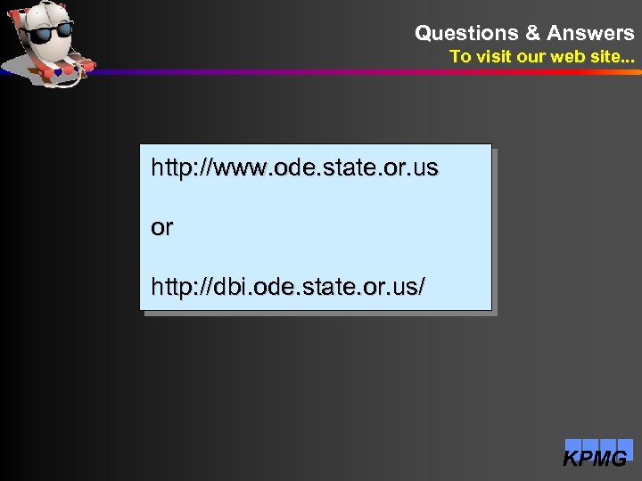 Questions & Answers To visit our web site. . . http: //www. ode. state.