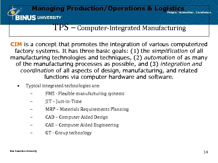 Managing Production/Operations & Logistics TPS – Computer-Integrated Manufacturing CIM is a concept that promotes