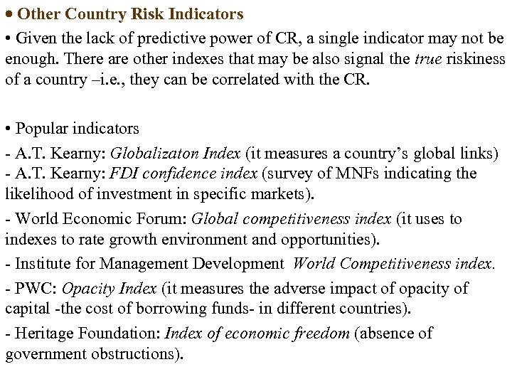  Other Country Risk Indicators • Given the lack of predictive power of CR,