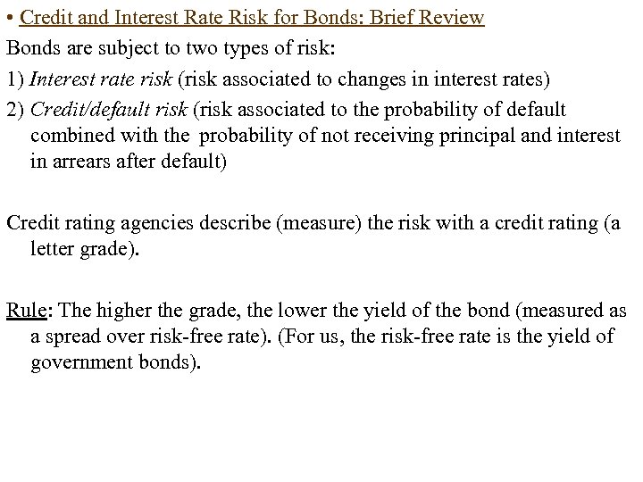  • Credit and Interest Rate Risk for Bonds: Brief Review Bonds are subject
