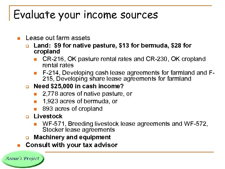 Evaluate your income sources n n Lease out farm assets q Land: $9 for