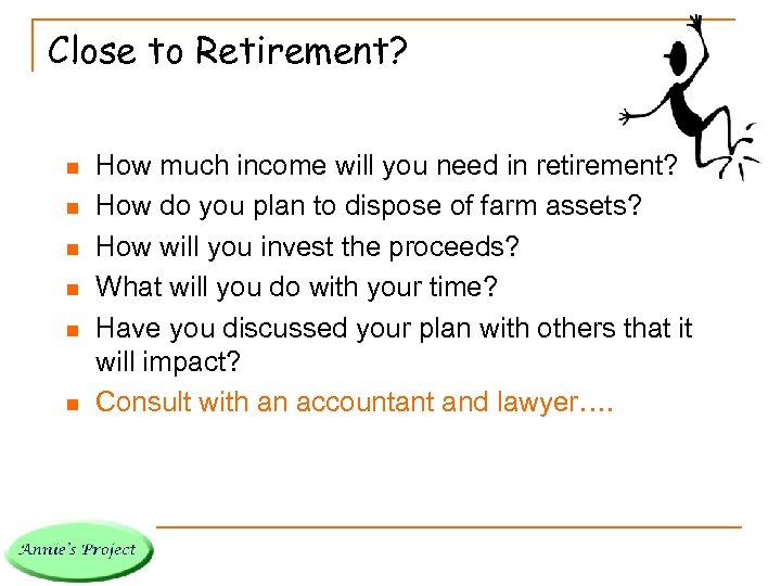 Close to Retirement? n n n How much income will you need in retirement?