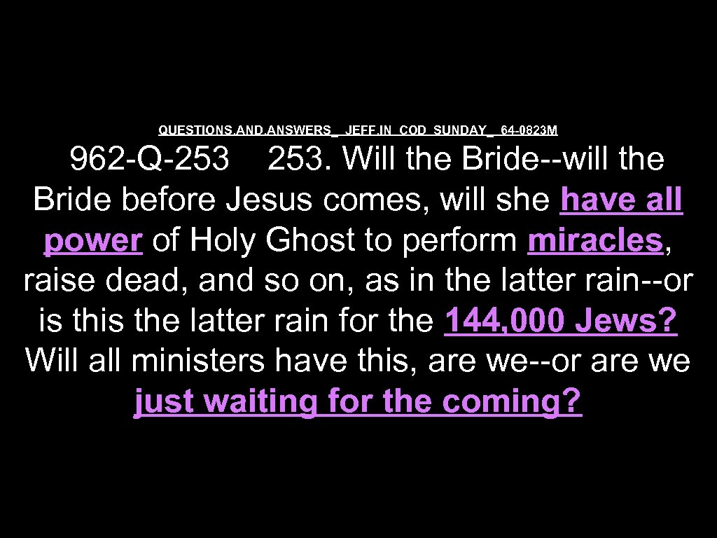 QUESTIONS. AND. ANSWERS_ JEFF. IN COD SUNDAY_ 64 -0823 M 962 -Q-253 253. Will