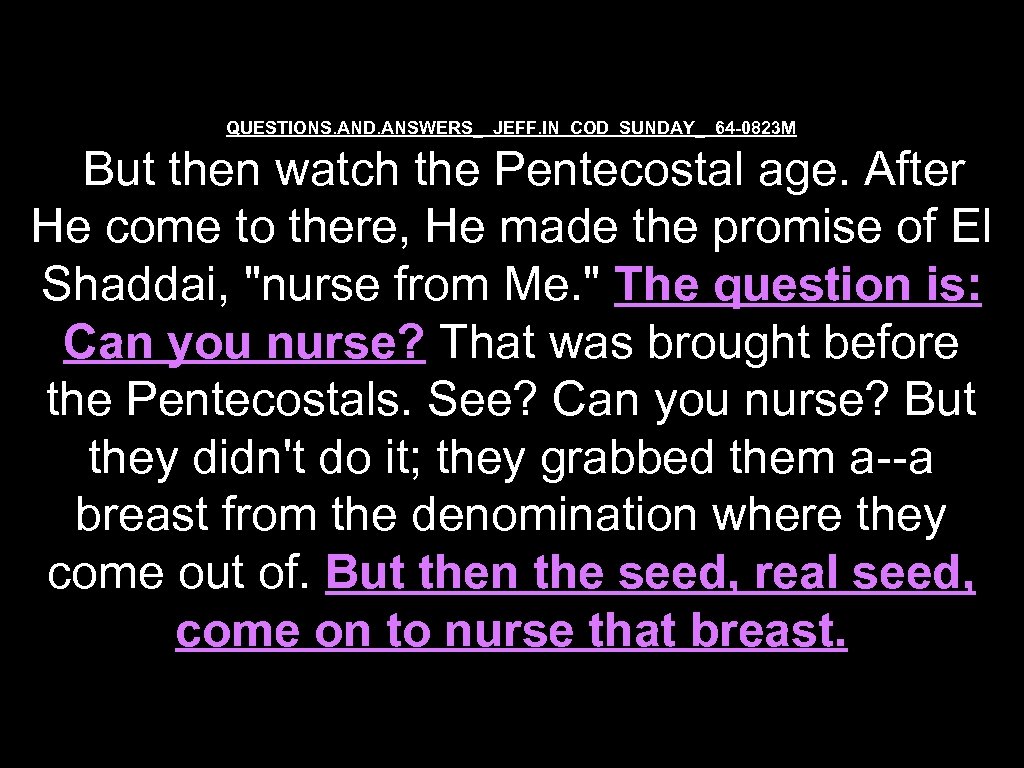 QUESTIONS. AND. ANSWERS_ JEFF. IN COD SUNDAY_ 64 -0823 M But then watch the